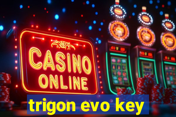 trigon evo key